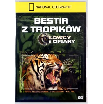 DVD film National Geographic BESTIA Z TROPIKÓW ŁOWCY I OFIARY DVD