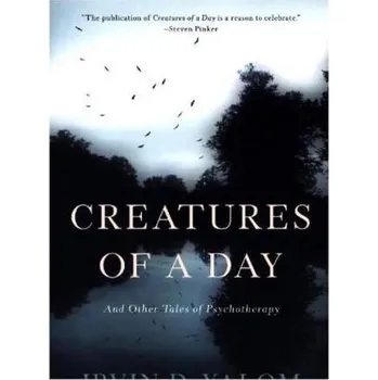 Creatures of a Day - Irvin D. Yalom