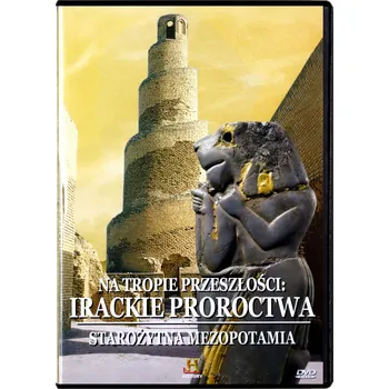 DVD film Tajemnice starożytnych cywilizacji Mezopotamia: Na tropie Przeszłości : Irackie Proroctwa DVD