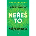 Neřeš to - Mel Robbinsová, Sawyer…