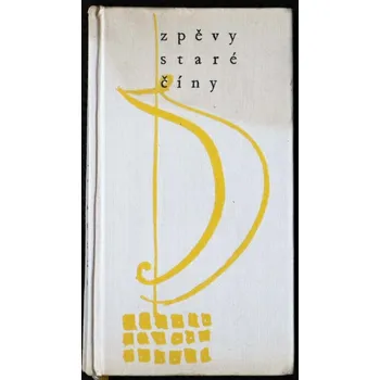 Poezie Zpěvy staré Číny - Bohumil Mathesius