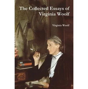 The Collected Essays of Virginia Woolf (Virginia Woolf)(Brožovaná)
