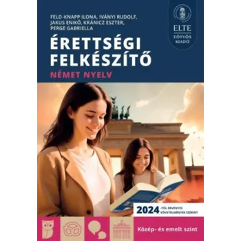 Kalendář Érettségi felkészítő - Német nyelv - Közép- és emelt szint (Feld-knapp Ilona,Iványi Rudolf,Jakus Enikő,Kránicz Eszter,Perge Gabriella)(Brožovaná)