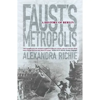 Populárně naučná literatura pro dospělé Faust's Metropolis - Richie Alexandra