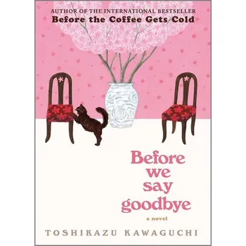 Before We Say Goodbye - Toshikazu Kawaguchi