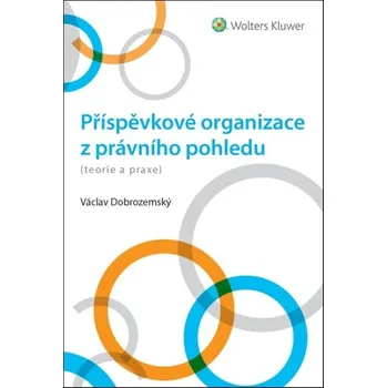 Příspěvkové organizace z právního pohledu - Václav Dobrozemský (2026, brožovaná)