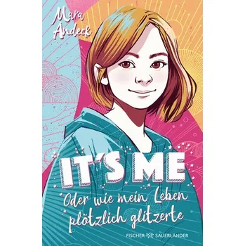 It's me oder Wie mein Leben plötzlich glitzerte - Andeck, Mara