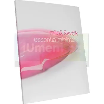 Umění Miloš Ševčík: Essentia minimalis - Adam Hnojil, Jolana Pastor