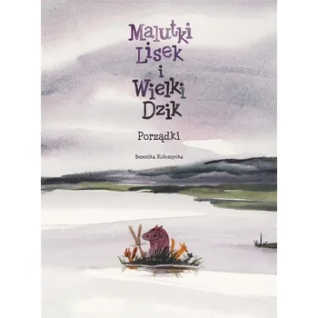 Malutki Lisek i Wielki Dzik Porządki Berenika Kołomycka