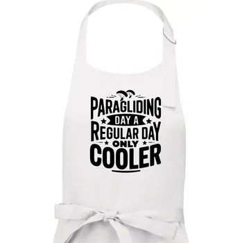 Kuchyňská zástěra Paragliding Day Like A Regular Day Only Cooler - Pánská zástěra na vaření - Univerzální velikost ( Bílá )