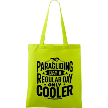Paragliding Day Like A Regular Day Only Cooler - Taška bavlněná - 42 x 38 cm ( Limetková )
