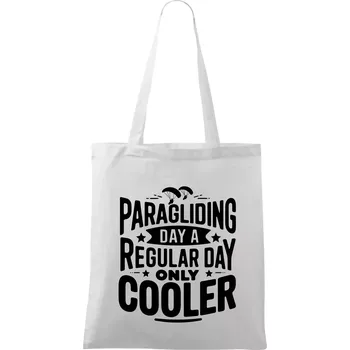 Paragliding Day Like A Regular Day Only Cooler - Taška bavlněná - 42 x 38 cm ( Bílá )