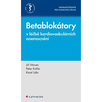 Kniha Betablokátory v léčbě kardiovaskulárních onemocnění - Jiří Vítovec a kol. (2023) [E-kniha]