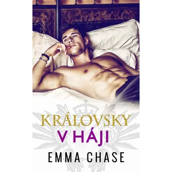 Královsky v háji - Emma Chase (2022, pevná)