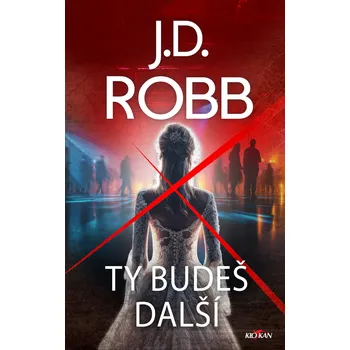 Ty budeš další - J. D. Robb (2026, pevná)