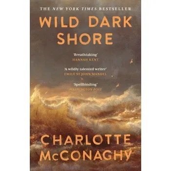 Kniha Wild Dark Shore (Charlotte McConaghy)(Brožovaná)