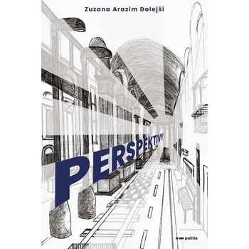 Perspektivy - Zuzana Arazim Dolejší