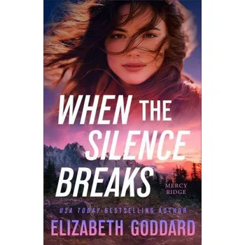 When the Silence Breaks (Elizabeth Goddard)(Brožovaná)