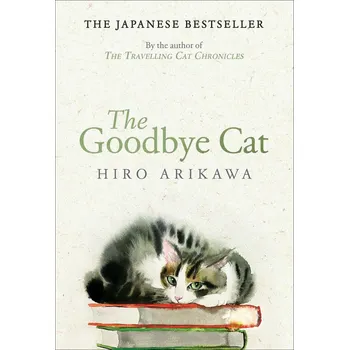 Beletrie pro dospělé The Goodbye Cat - Hiro Arikawa