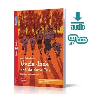 Anglický jazyk Uncle Jack and the Forest Fire. Young ELI Readers. Poziom A1.1