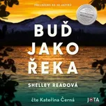 Buď jako řeka - Shelley Read (čte…