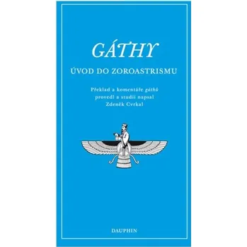Gáthy - Úvod do zoroastrismu