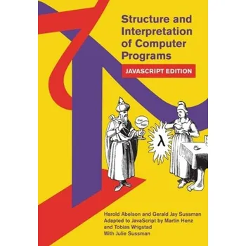 Technika Structure and Interpretation of Computer Programs - Abelson, Harold [EN] (2022, Měkká, MIT Press Ltd)