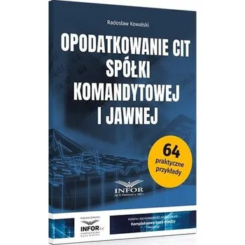 Opodatkowanie CIT spółki komandytowej i jawnej - Radosław Kowalski