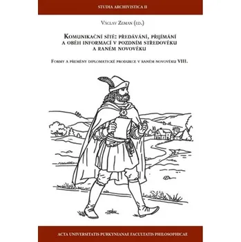 Komunikační sítě - Předávání, přijímání a oběh informací v pozdním a raném novověku