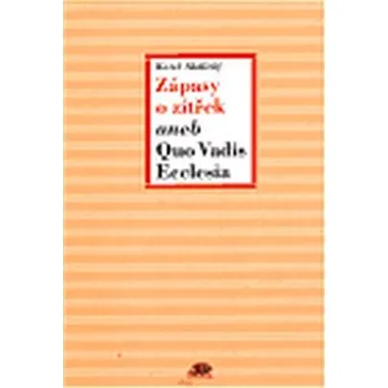 Zápasy a zítřek aneb Quo Vadis Ecclesia - Karel Skalický