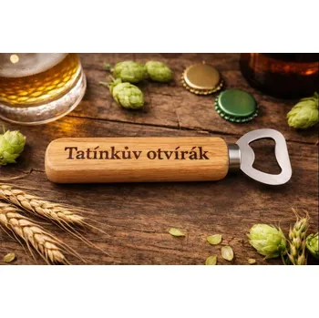 Otvírák Dary dřeva Dřevěný otvírák na pivo s gravírováním – Tatínkův otvírák