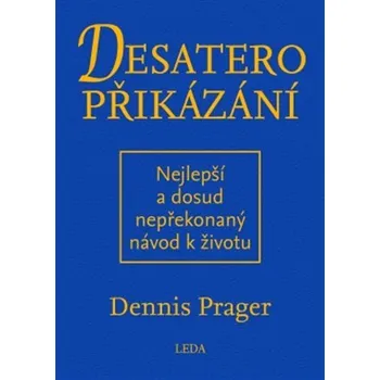 Desatero přikázání - Nejlepší a dosud nepřekonaný návod k životu