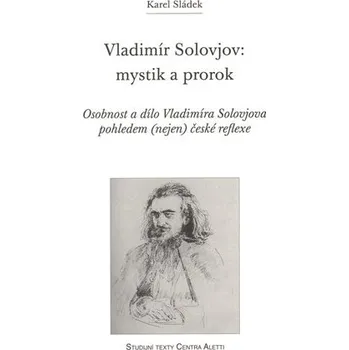 Vladimír Solovjov: mystik a prorok