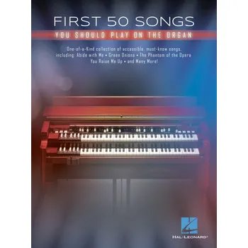 Hal Leonard Corporation First 50 Songs You Should Play on Organ / varhany - Prvních 50 oblíbených skladeb na varhany