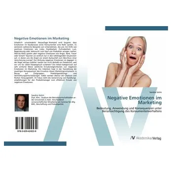 Negative Emotionen im Marketing - Selmi, Sandro