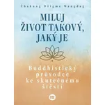 Miluj život takový, jaký je - Čhakung…