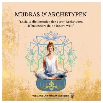 Mudras & Archetypen - Eeden, Tatjana van