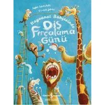 Hayvanat Bahcesinde Dis Fircalama Günü - Schoenwald, Sophie