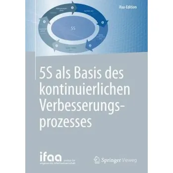 5S als Basis des kontinuierlichen Verbesserungsprozesses - Institut für angewandte Arbeitswissenschaft