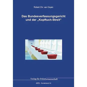 Das Bundesverfassungsgericht und der "Kopftuch-Streit" - Ooyen, Robert C. van