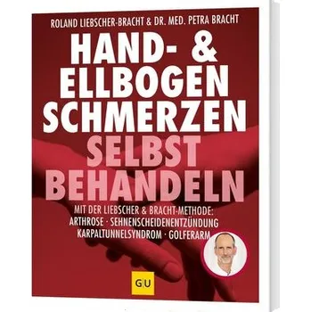 Hand & Ellenbogen Schmerzen selbst behandeln - Bracht, Petra