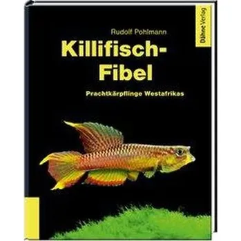 Příroda Killifisch-Fibel - Pohlmann, Rudolf
