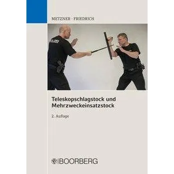 Teleskopschlagstock und Mehrzweckeinsatzstock - Metzner, Frank B.