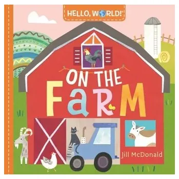Hello, World! On the Farm - MCDONALD, JILL