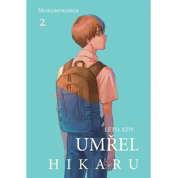 Léto, kdy umřel Hikaru 2 - Mokumokuren