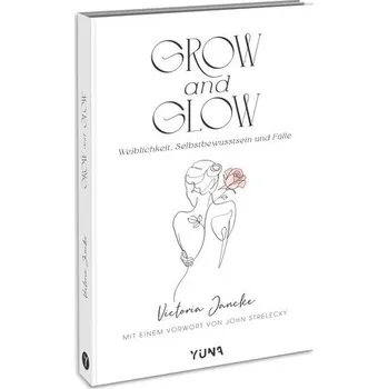 Osobní rozvoj Grow & Glow - Weiblichkeit, Selbstbewusstsein und Fülle - Jancke, Victoria