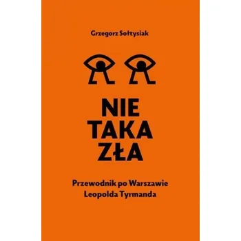 Cestování Nie taka zła. Przewodnik po Warszawie L. Tymanda - Agata Łuksza