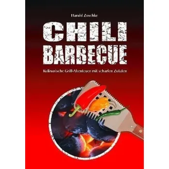 Chili Barbecue - Zoschke, Harald