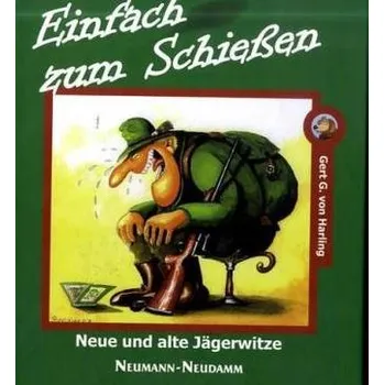 Einfach zum Schießen - Gert G. von Harling