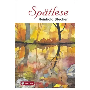 Spätlese - Reinhold Stecher